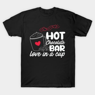 Hot chocolate Bar love in a cup T-Shirt